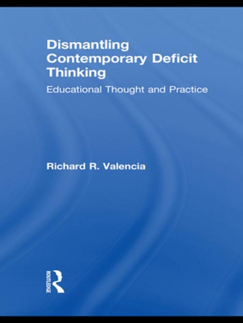 Cover of the book Dismantling Contemporary Deficit Thinking by Richard R. Valencia, Taylor and Francis