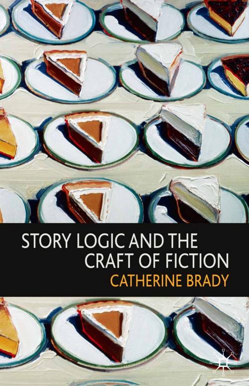 Cover of the book Story Logic and the Craft of Fiction by Catherine Brady, Macmillan Education UK