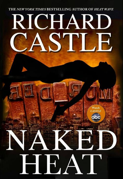 Cover of the book Naked Heat by Richard Castle, Disney Book Group