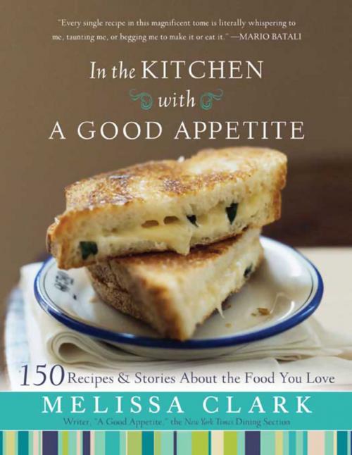 Cover of the book In the Kitchen with A Good Appetite by Melissa Clark, Hachette Books