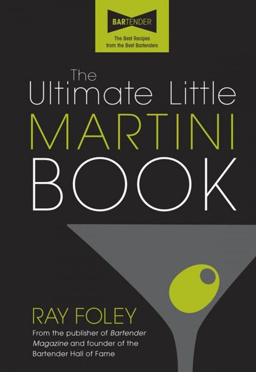 Cover of the book The Ultimate Little Martini Book by Ray Foley, Sourcebooks