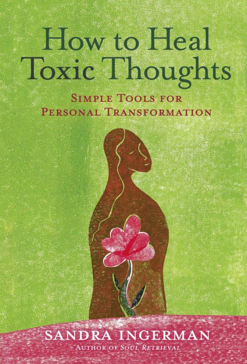 Cover of the book How to Heal Toxic Thoughts by Sandra Ingerman, Sterling