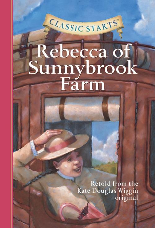 Cover of the book Classic Starts®: Rebecca of Sunnybrook Farm by Kate Douglas Wiggin, Deanna McFadden, Arthur Pober, Ed.D, Sterling Children's Books