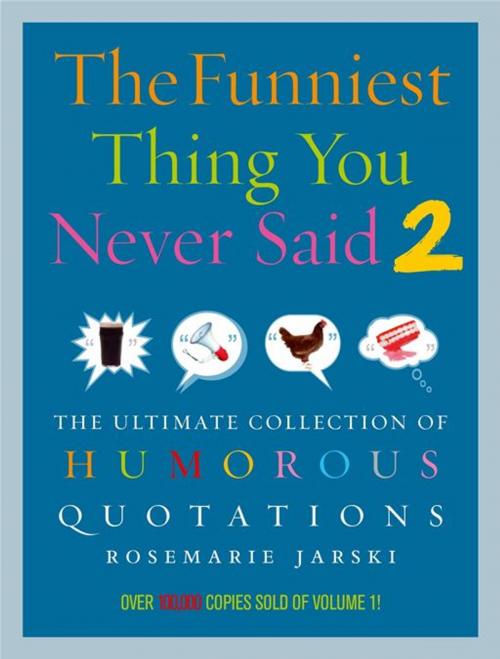 Cover of the book Funniest Thing You Never Said 2 by Rosemarie Jarski, Ebury Publishing