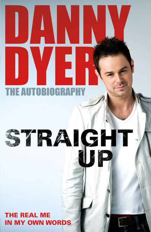 Cover of the book Straight Up by Danny Dyer, Random House