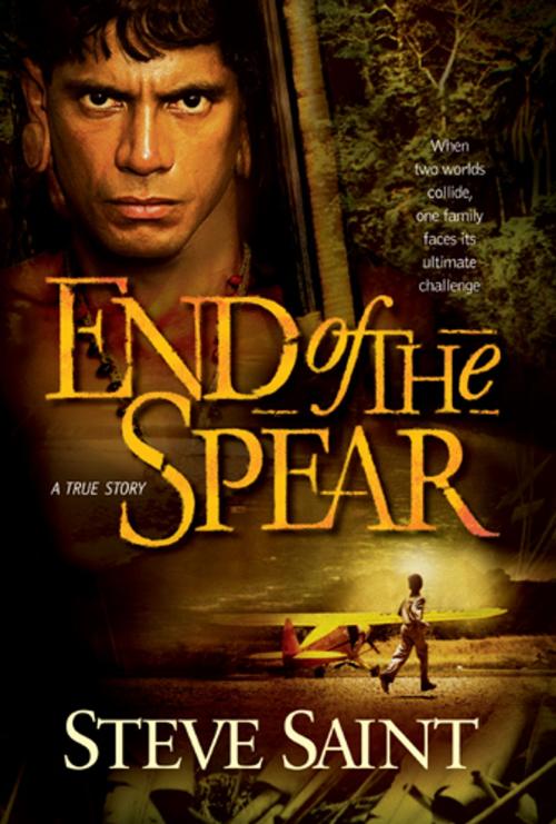 Cover of the book End of the Spear by Steve Saint, Tyndale House Publishers, Inc.