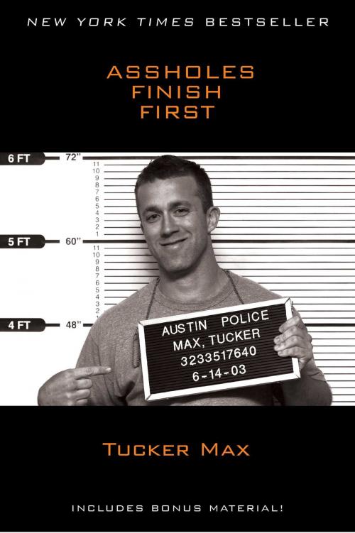 Cover of the book Assholes Finish First by Tucker Max, Gallery Books