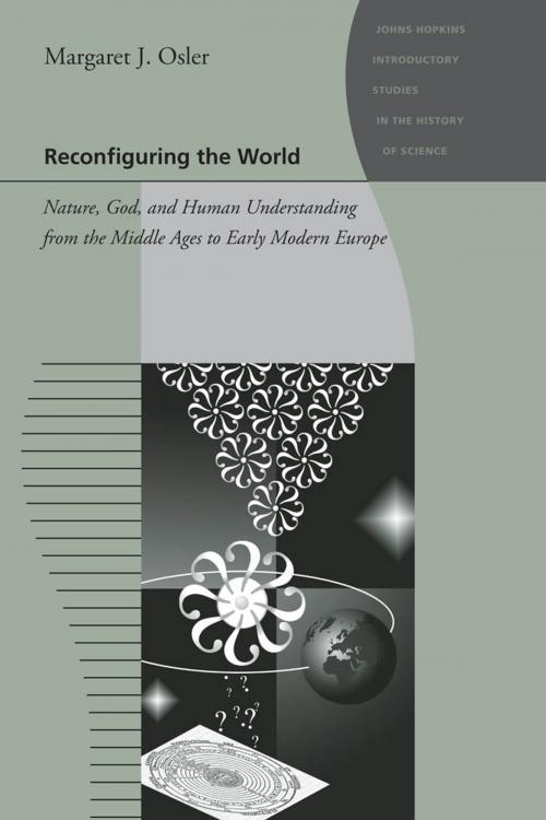 Cover of the book Reconfiguring the World by Margaret J. Osler, Johns Hopkins University Press