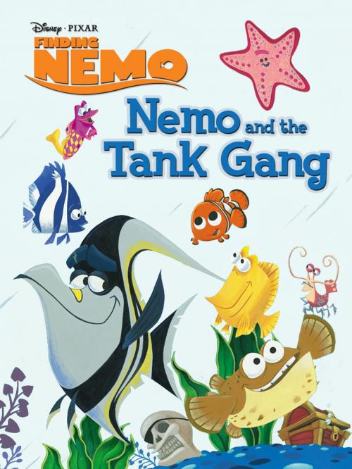 Cover of the book Finding Nemo: Nemo and the Tank Gang by Disney Press, Disney Book Group