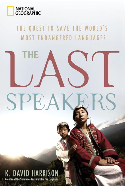 Cover of the book The Last Speakers by K. David Harrison, National Geographic Society