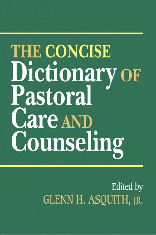 Cover of the book The Concise Dictionary of Pastoral Care and Counseling by Glenn H. Asquith, Jr., Abingdon Press