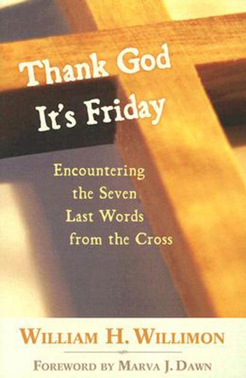 Cover of the book Thank God It's Friday by William H. Willimon, Abingdon Press