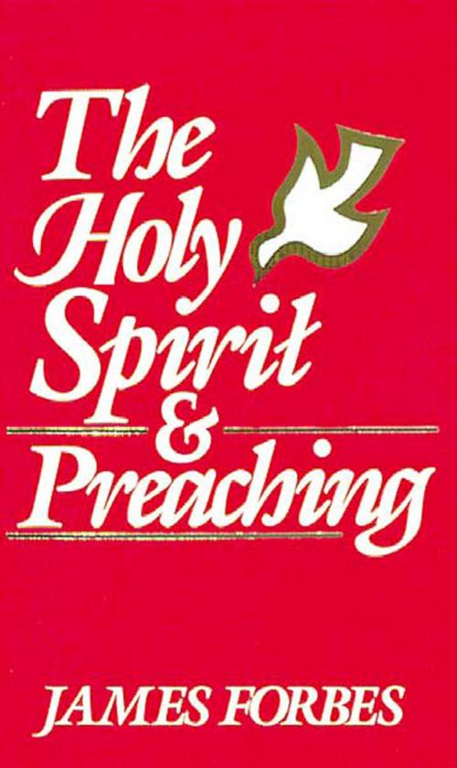 Cover of the book The Holy Spirit & Preaching by James Forbes, Abingdon Press
