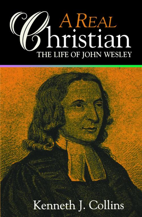 Cover of the book A Real Christian by Kenneth J. Collins, Abingdon Press