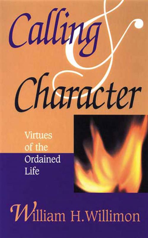 Cover of the book Calling and Character by William H. Willimon, Abingdon Press