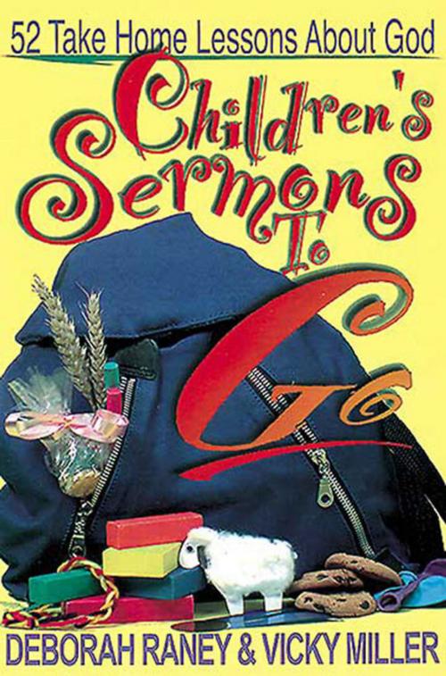 Cover of the book Children's Sermons To Go by Deborah Raney, Vicky Miller, Abingdon Press