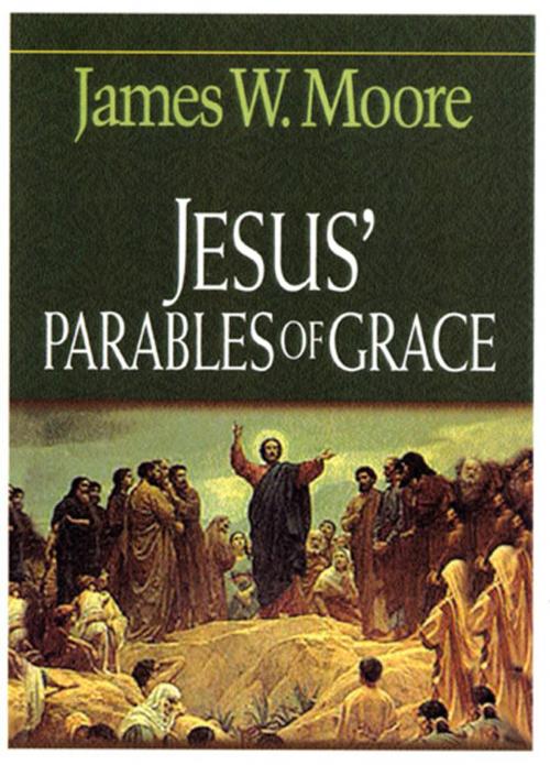 Cover of the book Jesus' Parables of Grace by James W. Moore, Dimensions for Living