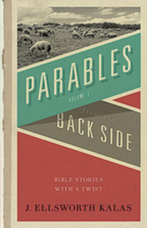 Cover of the book Parables from the Back Side Vol. 1 by J. Ellsworth Kalas, Abingdon Press