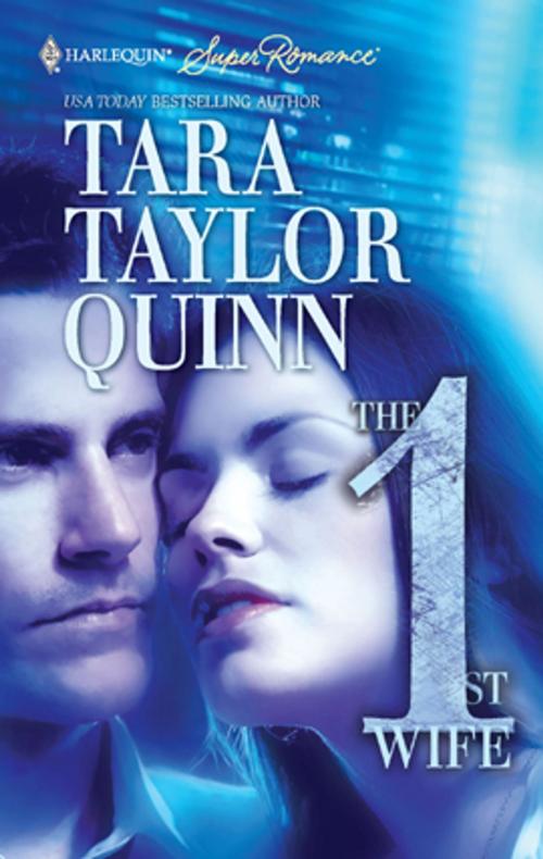 Cover of the book The First Wife by Tara Taylor Quinn, Harlequin