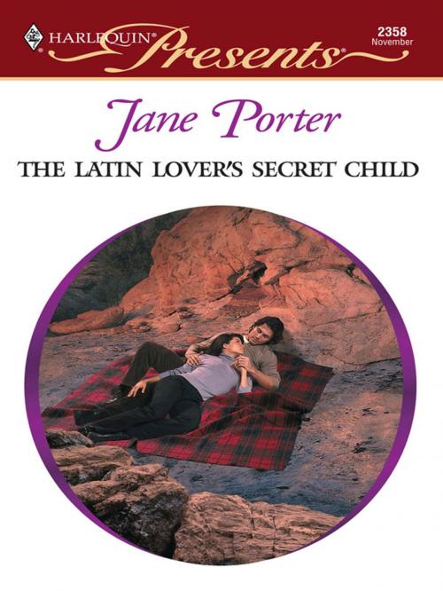 Cover of the book The Latin Lover's Secret Child by Jane Porter, Harlequin