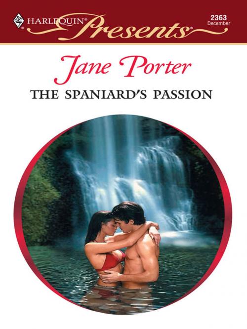 Cover of the book The Spaniard's Passion by Jane Porter, Harlequin