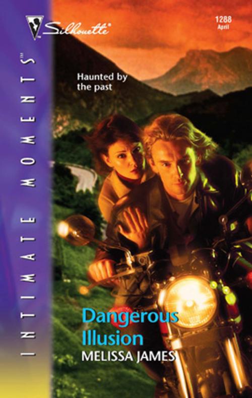 Cover of the book Dangerous Illusion by Melissa James, Silhouette