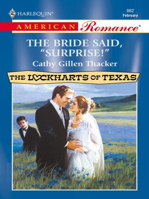 Cover of the book The Bride Said, "Surprise!" by Cathy Gillen Thacker, Harlequin