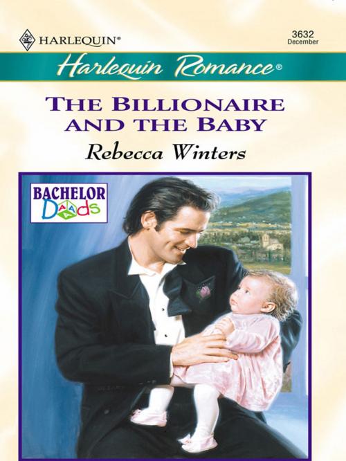 Cover of the book The Billionaire and the Baby by Rebecca Winters, Harlequin