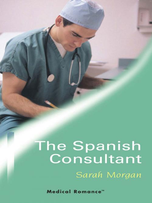 Cover of the book The Spanish Consultant by Sarah Morgan, Harlequin