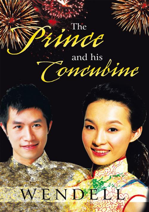 Cover of the book The Prince and His Concubine by Wendell, Trafford Publishing