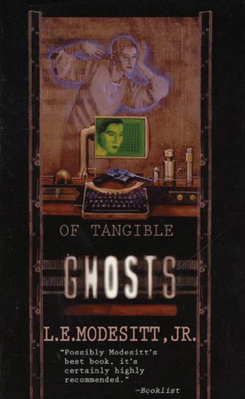 Cover of the book Of Tangible Ghosts by L. E. Modesitt Jr., Tom Doherty Associates