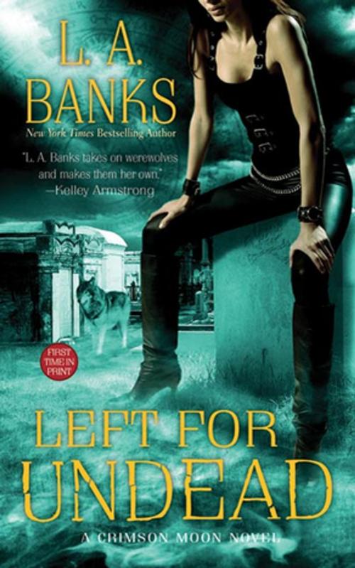 Cover of the book Left for Undead by L. A. Banks, St. Martin's Press