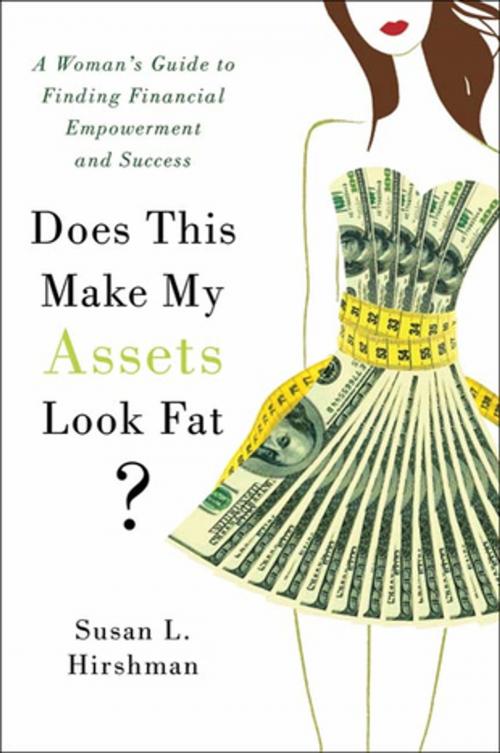 Cover of the book Does This Make My Assets Look Fat? by Susan L. Hirshman, St. Martin's Press