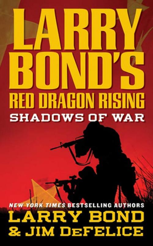 Cover of the book Larry Bond's Red Dragon Rising: Shadows of War by Larry Bond, Jim DeFelice, Tom Doherty Associates