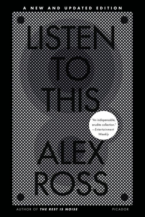 Cover of the book Listen to This by Alex Ross, Farrar, Straus and Giroux