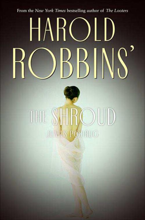 Cover of the book The Shroud by Harold Robbins, Junius Podrug, Tom Doherty Associates