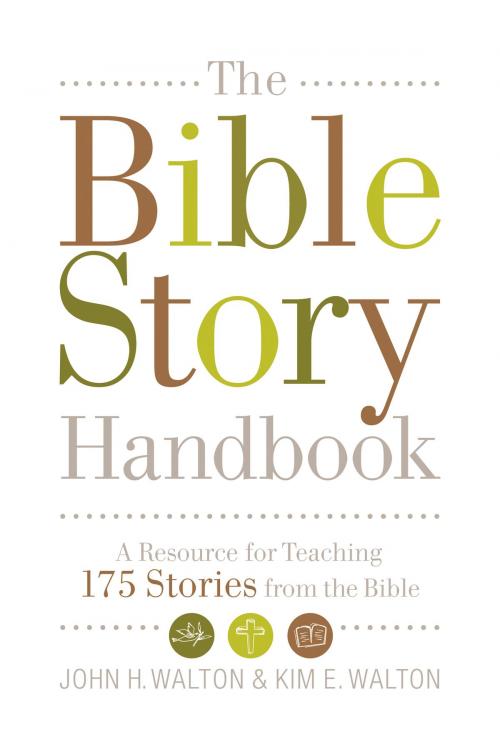 Cover of the book The Bible Story Handbook: A Resource for Teaching 175 Stories from the Bible by John H. Walton, Kim E. Walton, Crossway
