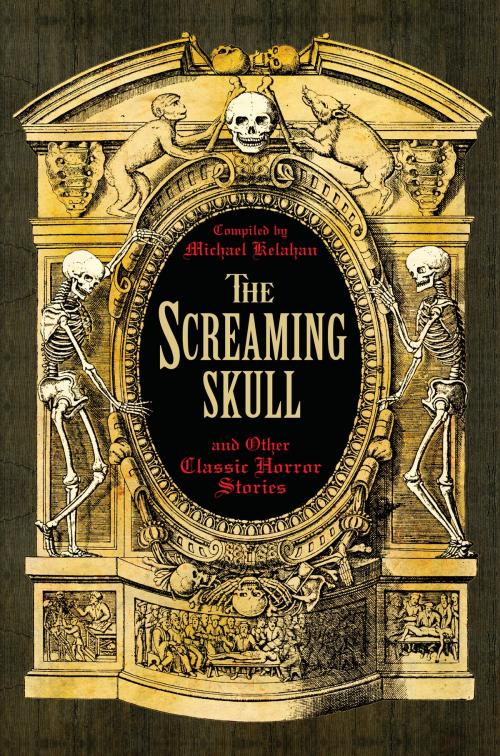 Cover of the book The Screaming Skull and Other Classic Horror Stories by Michael Kelahan, Fall River Press