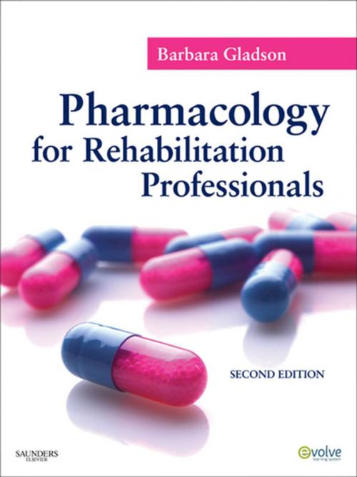 Cover of the book Pharmacology for Rehabilitation Professionals - E-Book by Barbara Gladson, PhD, PT, OTR, Elsevier Health Sciences