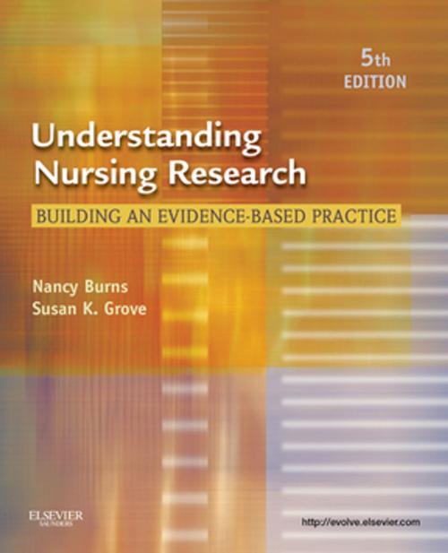 Cover of the book Understanding Nursing Research - eBook by Nancy Burns, PhD, RN, FCN, FAAN, Susan K. Grove, PhD, RN, ANP-BC, GNP-BC, Elsevier Health Sciences