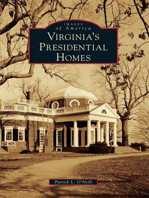 Cover of the book Virginia's Presidential Homes by Patrick L. O'Neill, Arcadia Publishing Inc.