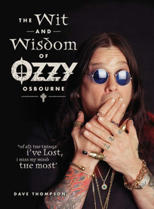 Cover of the book The Wit and Wisdom of Ozzy Osbourne by Dave Thompson, F+W Media