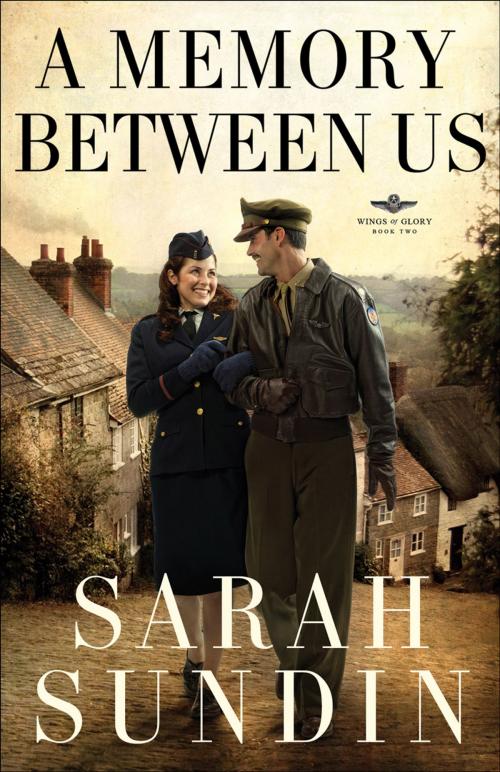 Cover of the book Memory Between Us, A (Wings of Glory Book #2) by Sarah Sundin, Baker Publishing Group