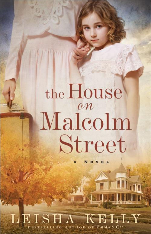Cover of the book House on Malcolm Street, The by Leisha Kelly, Baker Publishing Group