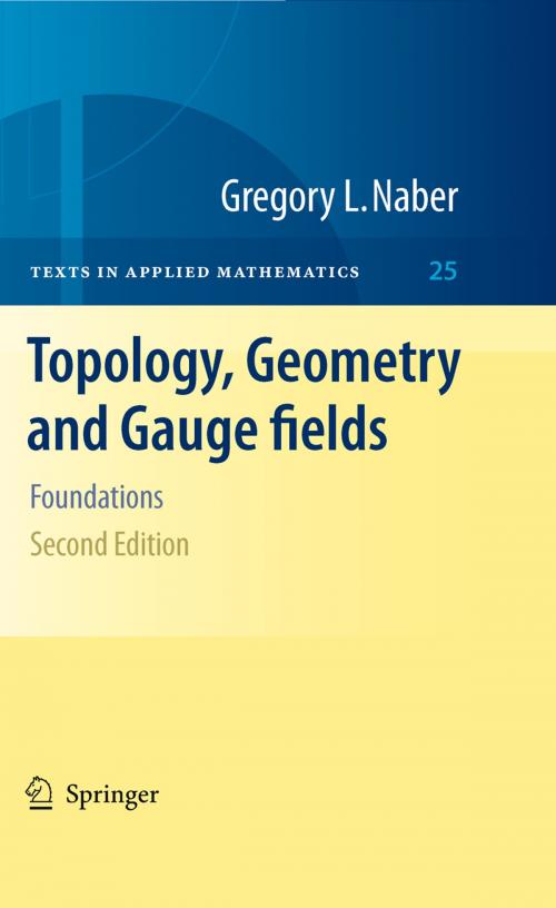 Cover of the book Topology, Geometry and Gauge fields by Gregory L. Naber, Springer New York