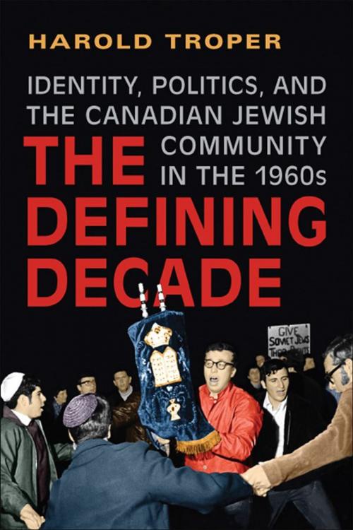 Cover of the book The Defining Decade by Harold Troper, University of Toronto Press, Scholarly Publishing Division