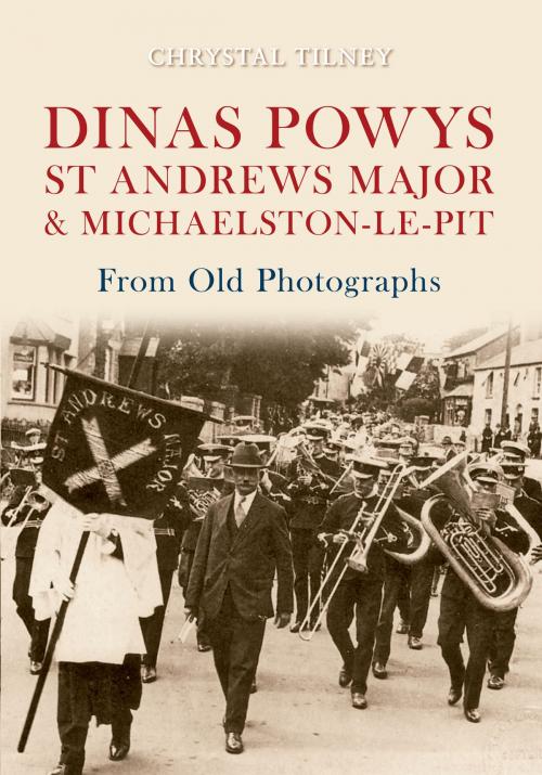 Cover of the book Dinas Powys St Andrews Major & Michaelston-le-Pit From Old Photographs by Chrystal Tilney, Amberley Publishing