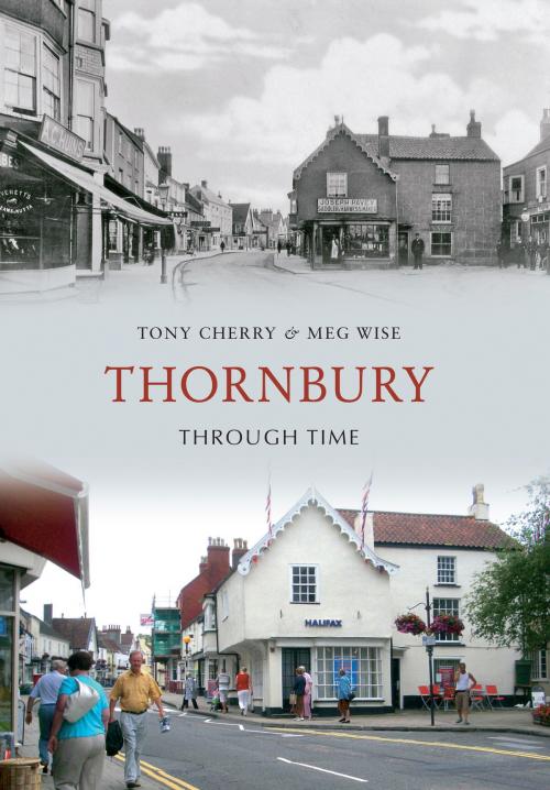 Cover of the book Thornbury Through Time by Tony Cherry, Meg Wise, Amberley Publishing