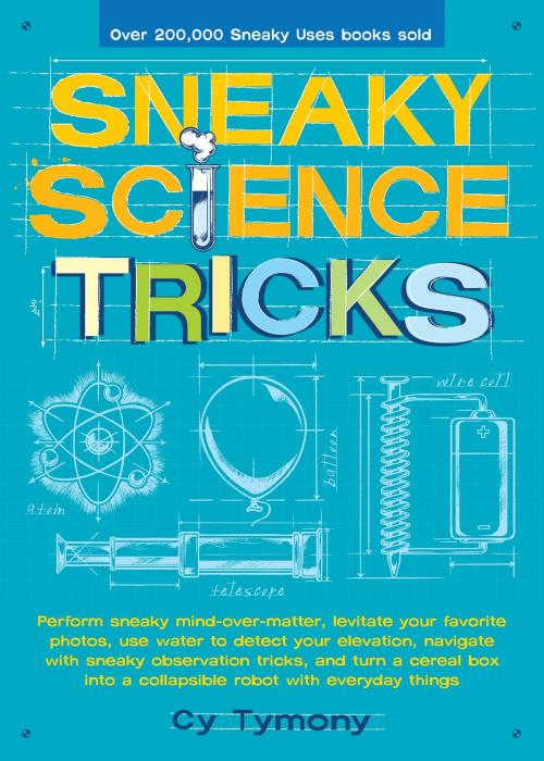 Cover of the book Sneaky Science Tricks by Cy Tymony, Andrews McMeel Publishing