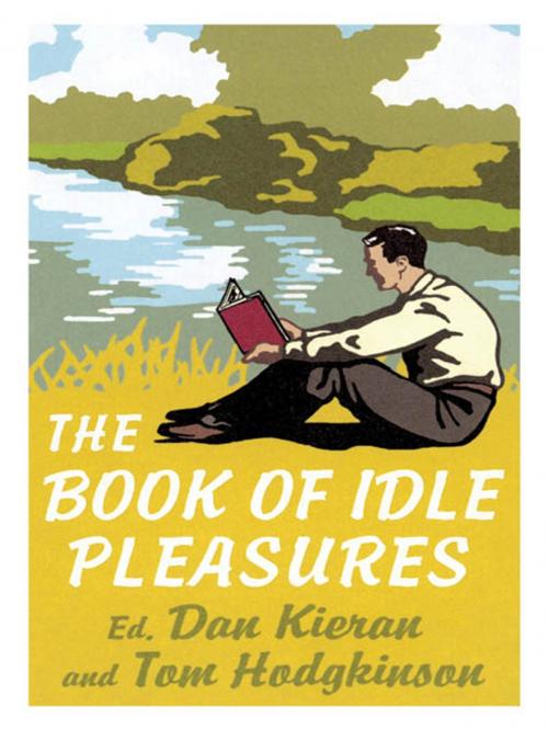 Cover of the book The Book of Idle Pleasures by Dan Kieran, Tom Hodgkinson, Andrews McMeel Publishing, LLC